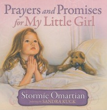 Prayers and Promises for My Little Girl - Stormie Omartian