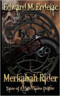 Merkabah Rider: Tales of a High Planes Drifter - Edward M. Erdelac