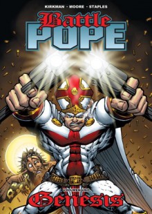 Battle Pope - Volumen Uno: Génesis - Robert Kirkman, Tony Moore, Val Staples