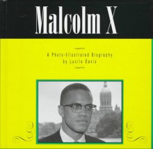 Malcolm X (Read and Discover Photo-Illustrated Biographies) - Lucile Davis