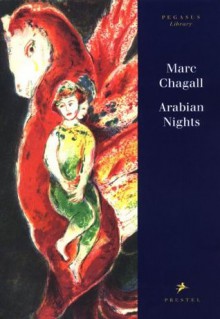 Arabian Nights: Four Tales from a Thousand and One Nights - Anonymous, Richard Francis Burton, Marc Chagall