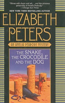 The Snake, the Crocodile and the Dog - Elizabeth Peters