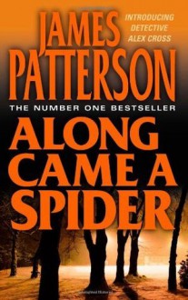 Along Came a Spider - James Patterson