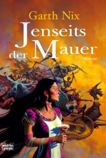 Jenseits der Mauer (Das Alte Königreich, #3.5) - Garth Nix, Hubert Straßl