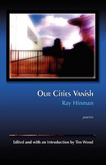 Our Cities Vanish - Ray Hinman, Tim Wood