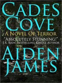 Cades Cove: A Novel of Terror - Aiden James