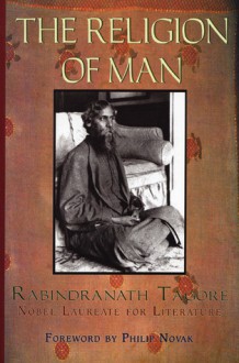 The Religion of Man - Rabindranath Tagore, Philip Novak