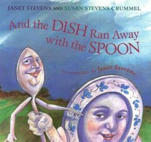 And the Dish Ran Away with the Spoon - Janet Stevens, Susan Stevens Crummel