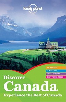 Discover Canada - Lonely Planet, Karla Zimmerman