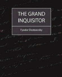 The Grand Inquisitor - Fyodor Dostoyevsky