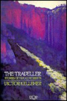 The Traveller: Stories of Two Continents - Victor Kelleher