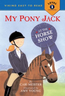 My Pony Jack at the Horse Show - Cari Meister, Amy Young