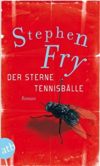 Der Sterne Tennisbälle: Roman (German Edition) - Stephen Fry