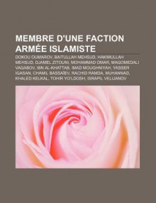 Membre D'Une Faction Arm E Islamiste: Dokou Oumarov, Baitullah Mehsud, Hakimullah Mehsud, Djamel Zitouni, Mohammad Omar, Magomedali Vagabov - Source Wikipedia