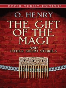 The Gift of the Magi and Other Short Stories - O. Henry, Shane Weller