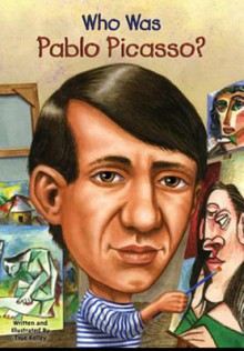 Who Was Pablo Picasso? - True Kelley