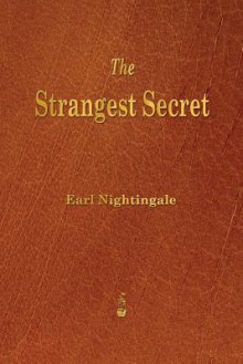 The Strangest Secret - Earl Nightingale