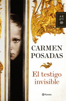 El testigo invisible - Carmen Posadas