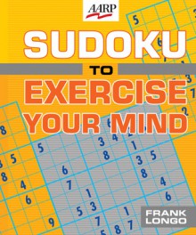 Sudoku to Exercise Your Mind - Frank Longo