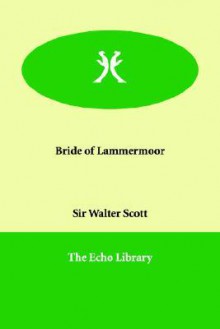 Bride of Lammermoor - Walter Scott