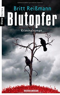 Blutopfer: Thriller - Britt Reißmann