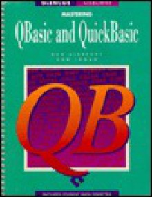 Mastering QBASIC and QuickBASIC - Bob Albrecht, Don Inman