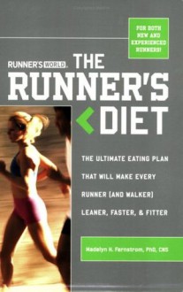 Runner's World The Runner's Diet: The Ultimate Eating Plan That Will Make Every Runner (and Walker) Leaner, Faster, & Fitter - Madelyn H. Fernstrom, Ted Spiker