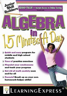 Algebra in 15 Minutes a Day [With Access Code] - Learning Express LLC