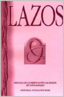 Lazos #2 - Escuela de la Orientación Lacaniana, Carole Muller Nix, Liliana Cazenave, Daniel Valdelomar, Éric Laurent, Ana Ruth Najles, Antonio Dragone, Minam Valci, Mario Sergio Kelman, Raúl Vera Barros, Rolando Gianzone, Oscar Sawicke, Florencia Dassen, Francisco Depetris, Javi