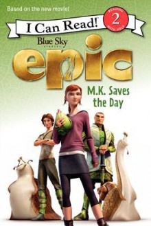 Epic: M.K. Saves the Day - Lucy Rosen