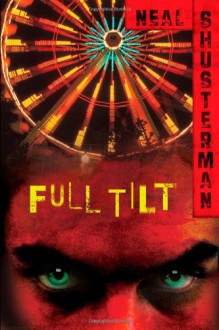 Full Tilt - Neal Shusterman