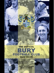 The Official Bury Football Club Quiz Book - Chris Cowlin