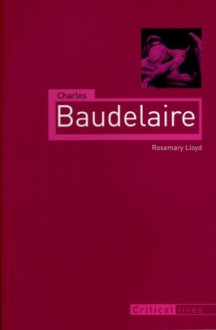 Charles Baudelaire - Rosemary Lloyd