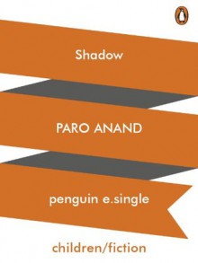 Shadow - Paro Anand, Mala Dayal, Ajanta Guhathakurta