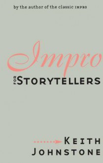 Impro for Storytellers - Keith Johnstone