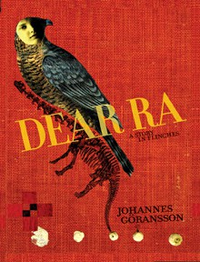 Dear Ra (a Story in Flinches) - Johannes Goransson