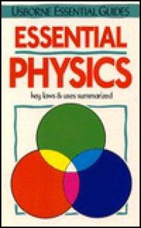Essential Physics (Essential Guides Series) - Philippa Wingate