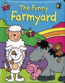 The Funny Farmyard - Nicola Baxter