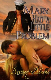 Mary Had A Little Problem - Destiny Blaine