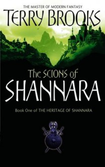 The Scions Of Shannara: The Heritage of Shannara: Book One - Terry Brooks