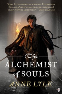 The Alchemist of Souls (Night's Masque) - Anne Lyle