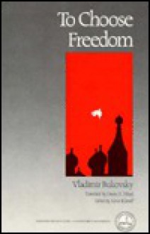 To Choose Freedom - Vladimir Bukovsky