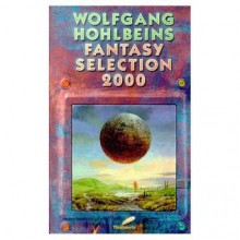 Wolfgang Hohlbeins Fantasy Selection 2000 - Wolfgang Hohlbein, Agnes P. Adams, Vincenzo Benestante, Harald Braem