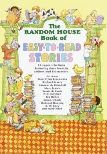 The Random House Book of Easy-to-read Stories - Dr. Seuss, Richard Scarry, P.D. Eastman, Stan Berenstain, Jan Berenstain, Tomie dePaola, Jon Buller, Deborah Hautzig, Annabelle Prager, Wendy Cheyette Lewison, Jane O'Connor, Harriet Ziefert, Charlotte Doyle, Katharine Ross, Susan Schade, Bernhard Oberdieck, Marc Brown, M