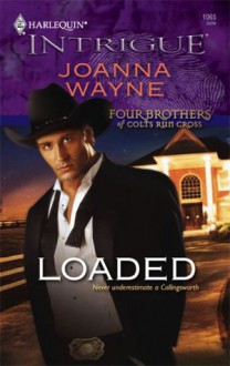 Loaded (Four Brothers of Colts Run Cross #4) - Joanna Wayne