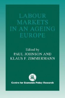 Labour Markets in an Ageing Europe - Paul Johnson