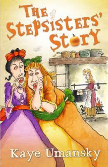 Stepsisters' Story - Kaye Umansky