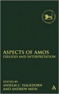 Aspects of Amos: Exegesis and Interpretation - Andrew Mein, Andrew Mein