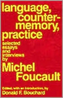 Language, Counter-Memory, Practice: Selected Essays and Interviews - Michel Foucault, Donald F. Bouchard
