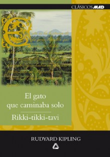 El gato que caminaba solo / Rikki-tikki-tavi - Rudyard Kipling